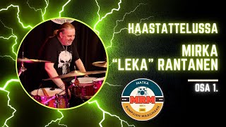 MRM esittää: Haastattelussa ROCK rumpali Mirka "Leka" Rantanen, osa 1/4