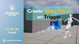 Sparks Effect on Trigger: Unreal Engine Tutorial