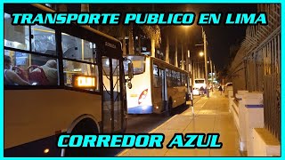 VIAJANDO EN TRANSPORTE PUBLICO EN LIMA / CORREDOR AZUL Av. Wilson y Arequipa