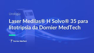 Laser Medilas® H Solvo® 35 para litotripsia da Dornier MedTech