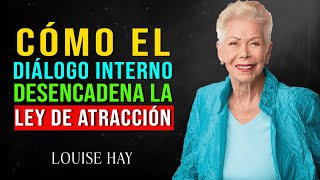 De Pensamientos a Realidad: Cómo el Auto-Habla Activa la Ley de Atracción - Louise Hay