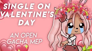 Single On Valentine's Day Gacha MEP | CLOSED | #SparksValentinesMep