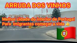 ARRUDA :Melhor cidade do interior de Portugal 🇵🇹 para imigrantes começar a vida 👍