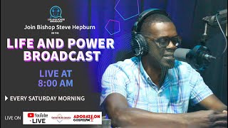 LIFE AND POWER BROADCAST  BISHOP STEVE HEPBURN | JUNE 15, 2024 |