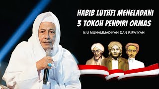 Ceramah Habib Luthfi bin Yahya, NU Muhammadiyah dan Rifaiyah duduk bersama