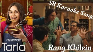 Rang Khilein ( Karaoke🎤) Song | Tarla | Huma Qureshi & Sharib Hashmi