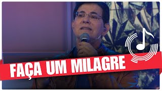 Faça um milagre - Padre Reginaldo Manzotti