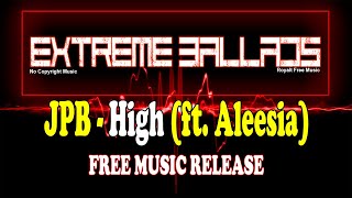 [FREEMUSIC] JPB - High (ft. Aleesia) I Release I no copyright music