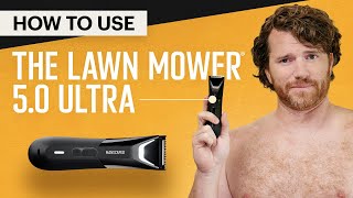 How to Use The Lawn Mower® 5.0 Ultra - MANSCAPED® Tutorial