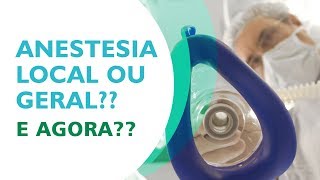 ANESTESIA GERAL ou LOCAL?? E Agora?? Dr. Sandro Responde