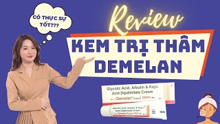 Review Kem Demelan Cream Trị Thâm Có Tốt Không | Ngọc Nguyễn