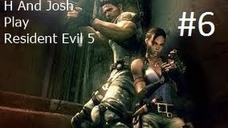 H And Josh Play Resident Evil 5: Episode 6