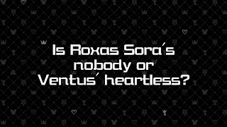 Is Roxas Sora's nobody or Ventus' heartless?