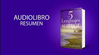 Los 5 Lenguajes del Amor Gary Chapman   Audiolibro Resumen Completo   Ottoniel Osorio