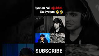 Ajju bhai ka_Systummm_🤣🤣|| ajju bhai got scared 😱 #shorts #ajjubhai #foryou #systummm