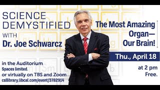 Science Demystified with Dr. Joe Schwarcz: The Most Amazing Organ - Our Brain!