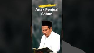 Anak Penjual Sabun - Gus Baha