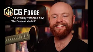 The Weekly Wrangle #32 - "The Business Mindset"