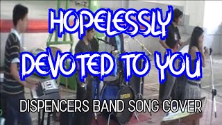 Hopelessly Devoted To You - Dispencers Band Cover