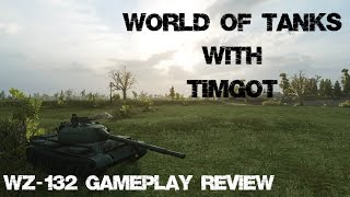 World of Tanks With TimGot [] WZ-132 Gameplay Review [] Best Game Ever(Scout) !