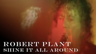 Robert Plant | 'Shine It All Around' | Official Music Video [HD REMASTERED]