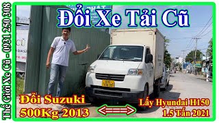 Đổi Xe Tải Cũ Suzuki 500Kg 2013 Lấy Hyundai Porter H150 1.5 Tấn 2021 | Thế Giới Xe Cũ.