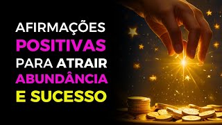 Afirmações Diárias para Atrair Abundância e Sucesso