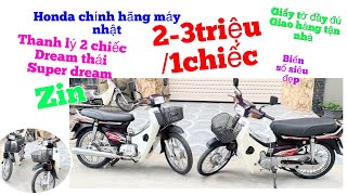 Honda Dream thái / Super dream nhật chỉ từ 2-3triệu giá thanh lý ,máy Zin ,biển số siêu đẹp,Giấy đủ