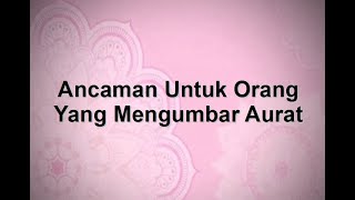 Mengumbar Aurat, Ancaman Bagi Pengumbar Aurat