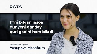 «IT'ni bilgan inson dunyoni qanday qurilganini ham biladi»