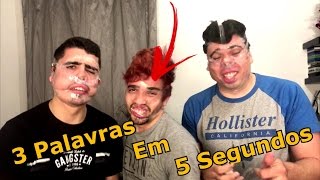 3 PALAVRAS 5 SEGUNDOS