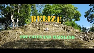 Ambergris Caye Belize, Mainland, and Mayan ruins