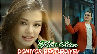 Doniyor Bekturdiyev-Mast bo'ldim | Дониер Бектурдиев-Маст булдим