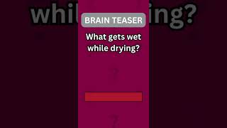 BRAIN TEASER - Test Your Knowledge - Wet and Dry