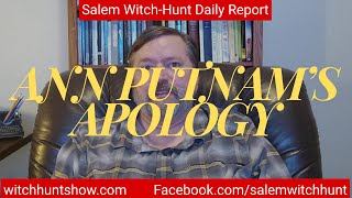 Ann Putnam's Apology - Salem Witch-Hunt Daily Report August 25, 2024