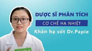 Dược sĩ phân tích cơ chế hạ nhiệt của khăn hạ sốt Dr.Papie