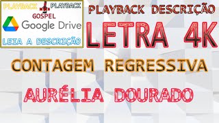 Aurélia Dourado ' Contagem Regressiva ' Com Letra | playback |