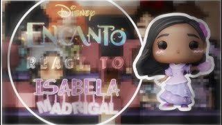 Encanto React To Isabela Madrigal || Gacha Club || Discontinued