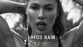 ISSKOY - I Miss Rain ( Original Mix )