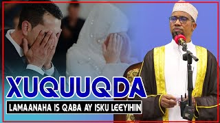 KHUDBAH  | XUQUUQDA  IYO XAQA LAMAANAHA IS QABA AY ISKU LEEYIHIIN ||  Dr.Aden Sh Cali