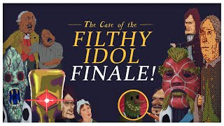 The Case of the Filthy Idol - Part 4 (Finale)