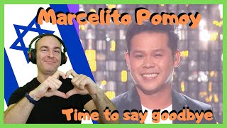 Marcelito Pomoy Sings Time To Say Goodbye | Reaction from Israel