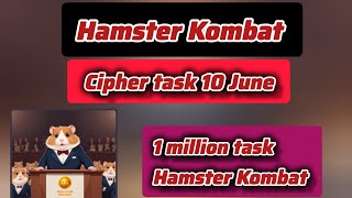 Hamster Kombat 1 million task 10 June  | Cipher task complete guideline