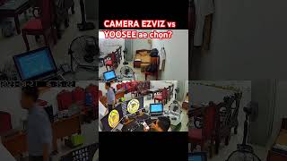 Có sự khác nhau ko hề nhẹ, Camera Ezviz vs Yoosee #xuhuong #dangtiencamera  #camerayoosee #ezviz