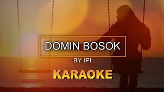 KAROKE DOMIN BOSOK__BY IPI__New Version