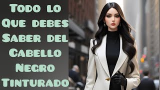 ¿Tiñes tu CABELLO de NEGRO? entonces solo sigue estos TIPS