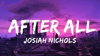 Josiah Nichols - After All (Lyrics) | Lyrics Video (Official)