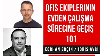 Ofis ekiplerinin evden çalışma sürecine geçiş 101