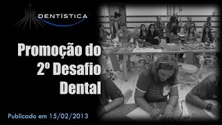 Promoção do 2º Desafio Dental