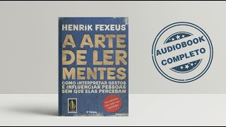 A Arte De Ler Mentes   Henrik Fexeus   AUDIOBOOK    COMPLETO PORTUGUÊS